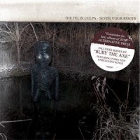 The Felix Culpa - Bury the Axe