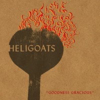 The Heligoats - Goodness Gracious (Cover Artwork)