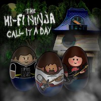 The Hi-Fi-Ninja - Call It A Day (Cover Artwork)