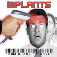 The Implants - From Chaos To Order (Cover Artwork)
