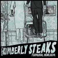 The Kimberly Steaks - Terminal Boredom
