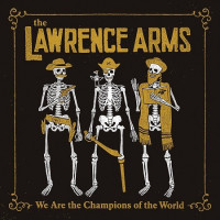 The Lawrence Arms - We Are The Champions Of The World: The Best Of