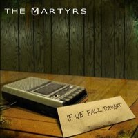 The Martyrs - If We Fall Tonight (Cover Artwork)