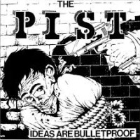 The Pist - Ideas Are Bulletproof (Cover Artwork)
