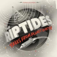 The Riptides  - Tales from Planet Earth