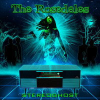 The Rosedales - Stereoghost (Cover Artwork)
