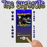 The Shidiots - Too Long, Didn't Listen (Cover Artwork)