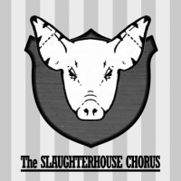 The Slaughterhouse Chorus - Demo
