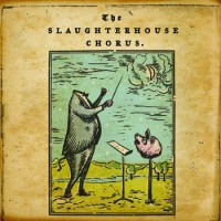 The Slaughterhouse Chorus - The Slaughterhouse Chorus (Cover Artwork)
