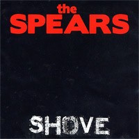 The Spears - Shove