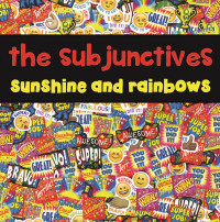 The Subjunctives - Sunshine and Rainbows (Cover Artwork)