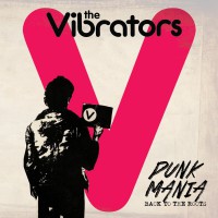 The Vibrators - Punk Mania: Back To The Roots