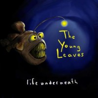 The Young Leaves - Life Underneath [12-inch] (Cover Artwork)