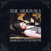 The Arrivals - Marvels of Industry