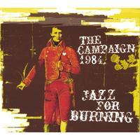 The Campaign 1984 - Jazz for Burning (Cover Artwork)