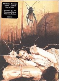 The Coma Recovery - Drown That Holy End in Wine