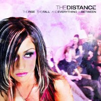 The Distance - The Rise, the Fall, and Everything in Between