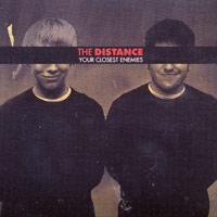 The Distance - Your Closest Enemies