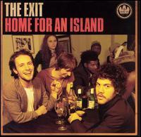 The Exit - Home for an Island [reissue]