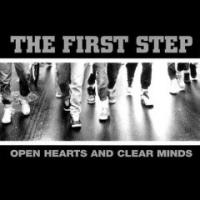 The First Step - Open Hearts and Clear Minds