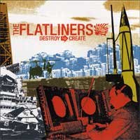 The Flatliners - Destroy to Create