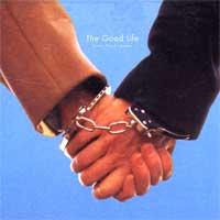 The Good Life - Lovers Need Lawyers