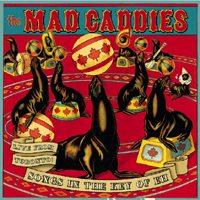 Mad Caddies - Live From Toronto: Songs In The Key Of Eh (Cover Artwork)