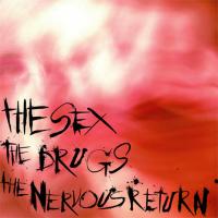 The Nervous Return - The Sex..The Drugs...The Nervous Return (Cover Artwork)