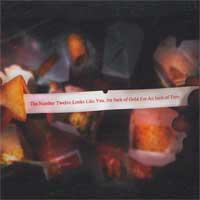 The Number Twelve Looks Like You - An Inch Of Gold For An Inch Of Time