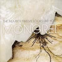 The Number Twelve Looks Like You - Mongrel (Cover Artwork)