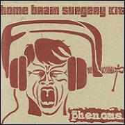 The Phenoms - Home Brain Surgery Kit (Cover Artwork)