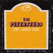 The Pietasters - Don't Wanna Know