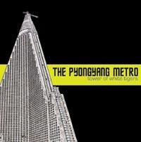 The Pyongyang Metro - Tower of White Tigers (Cover Artwork)