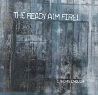 The Ready Aim Fire! - Strong Enough (Cover Artwork)