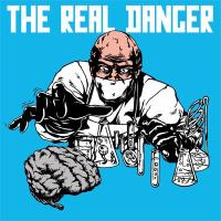 The Real Danger - The Real Danger