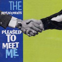 The Replacements - Pleased to Meet Me