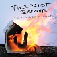 The Riot Before - Fists Buried in Pockets [2]