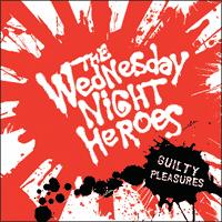 The Wednesday Night Heroes - Guilty Pleasures