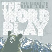 The Word Play - The Right To Bear Arms