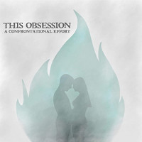 This Obsession - A Confrontational Effort (Cover Artwork)