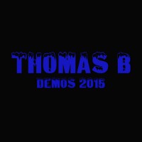 Thomas B - Demos 2015  [digital single]
