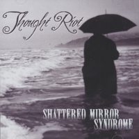Thought Riot - Shattered Mirror Syndrome