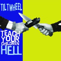 Tiltwheel - Teach Your Children Hell [7-inch] (Cover Artwork)