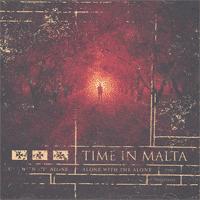 Time In Malta - Alone With The Alone