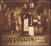 Tom Waits - Orphans: Brawlers, Bawlers & Bastards