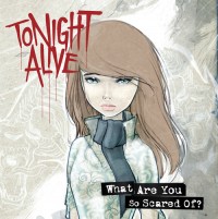 Tonight Alive - What Are You So Scared Of? (Cover Artwork)