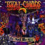 Total Chaos - In God We Kill (Cover Artwork)