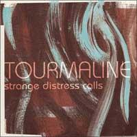 Tourmaline - Strange Distress Calls