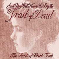 And You Will Know Us By The Trail of Dead - The Secret of Elena's Tomb