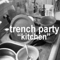 Trench Party - Kitchen (Cover Artwork)